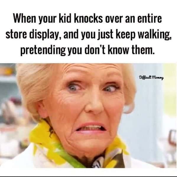 mom memes - mothers day memes - when your kid knocks over store display