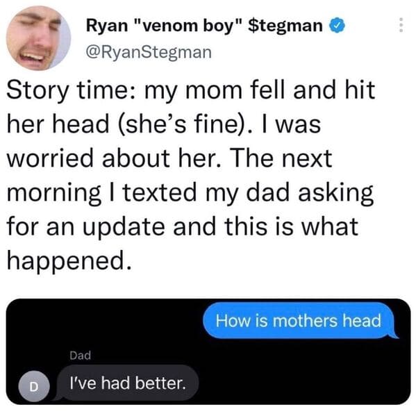 mom memes - mothers day memes - mother fell and hit her head hows mothers head i've had better