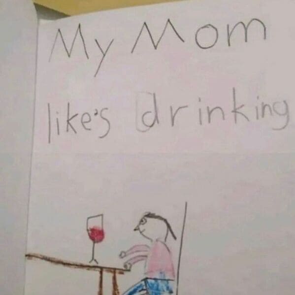 mom memes - mothers day memes - my mom likes drinking crayon drawing