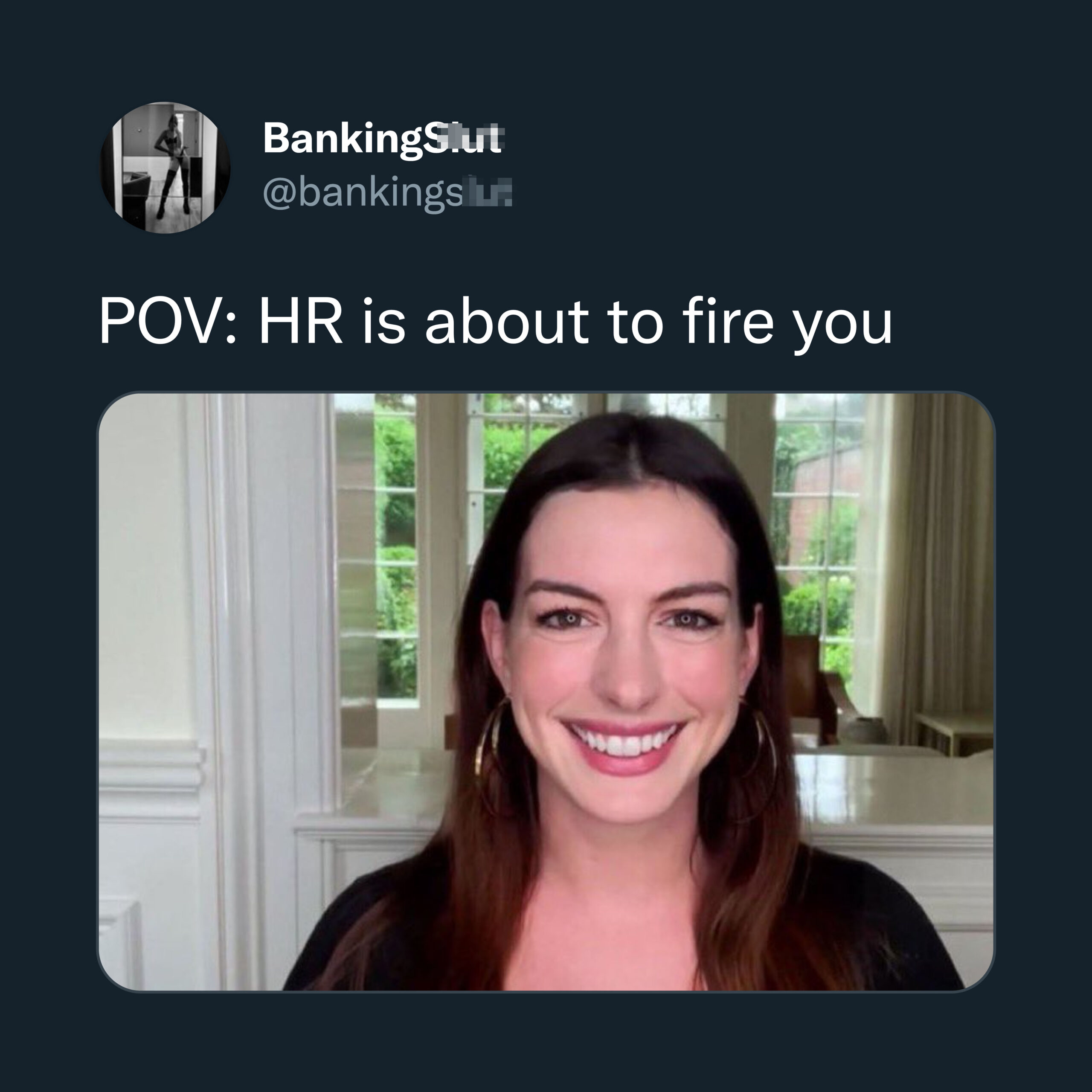 POV HR is about to fire you - anne hathwaway meme