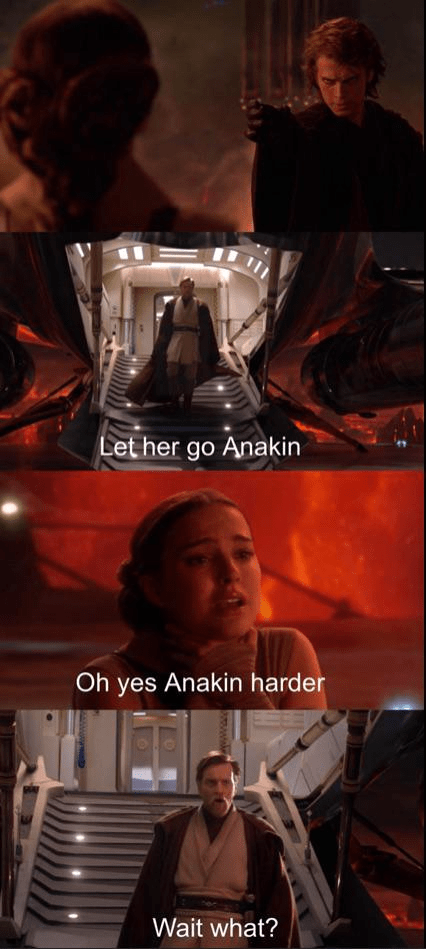 [Image: person-let-her-go-anakin-oh-yes-anakin-h...wait-1.png]