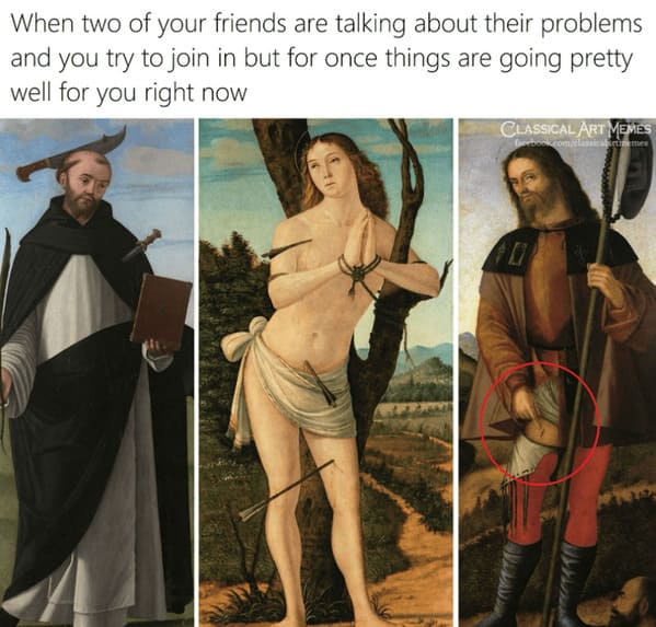 40 Hilariously Relatable Classical Art Memes You Don't Need To Be An Art History Major To Laugh At (August 2, 2023) - Jarastyle