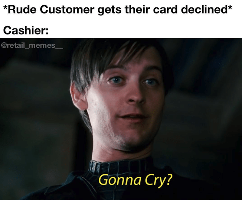 40 Funny Retail Worker Memes For Everyone Who's Done Battle With "The Customer" - Jarastyle