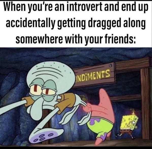 35 Witty Spongebob Introvert Memes For Anti-Socials Who'd Rather Stay In And Watch Spongebob - Jarastyle