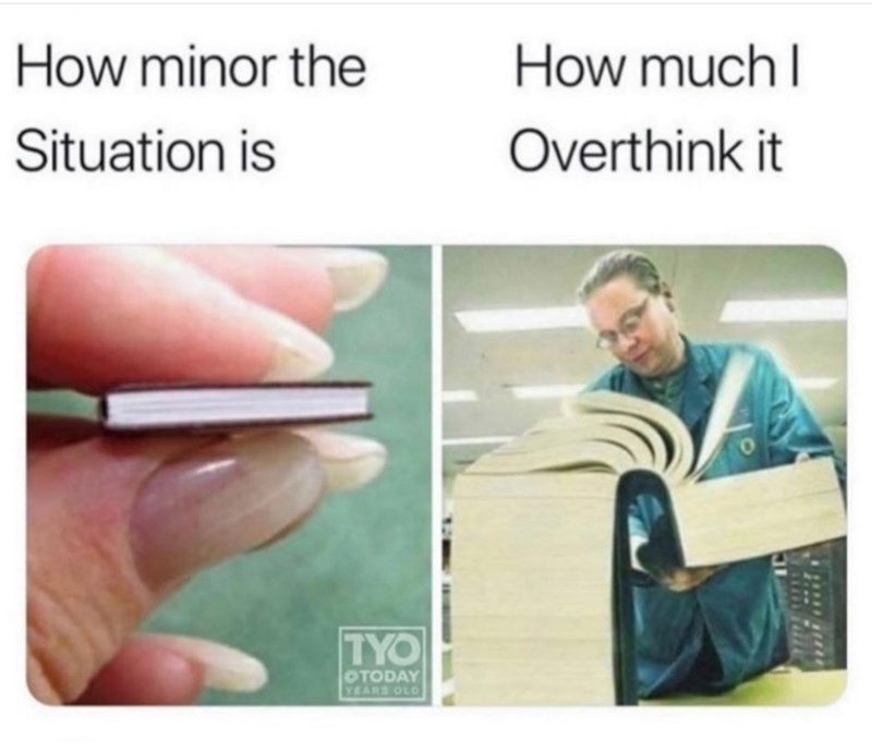 35 Relatable Overthinking Memes For People Who Are Probably Going To Overthink These Memes - Jarastyle