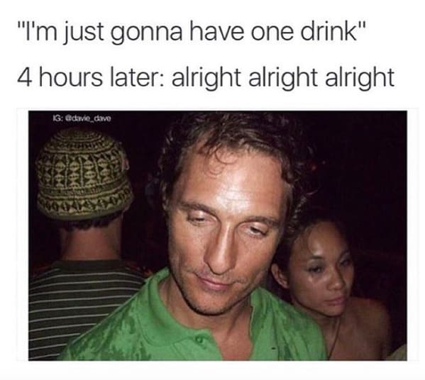 40 Funny Drinking Memes You Don't Have To Have A Drinking Problem To ...