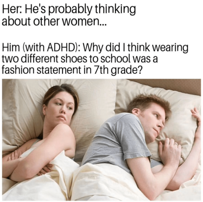 50 ADHD Memes To Get You Through The Last Few Minutes Of Not Working