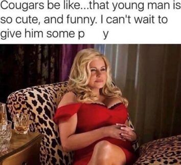 40 Funny Cougar Memes That Prove Age Is Just A Punchline