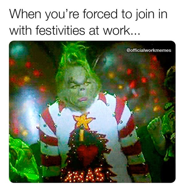 40 Christmas Work Memes For Grinch Employees Pretending To Work This ...