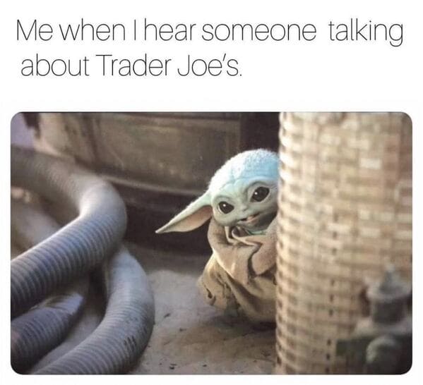 35 Trader Joe's Memes That Are More Delightful Than Finding A Parking Spot On Your First Try (February 13, 2024) - Jarastyle
