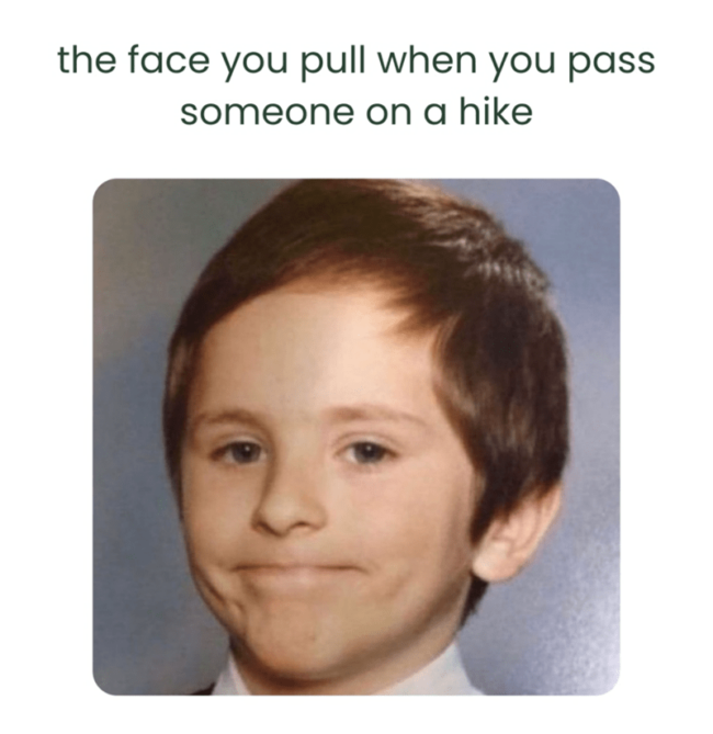 30+ Funny Hiking Memes For Nature Lovers And The People They Drag With Them