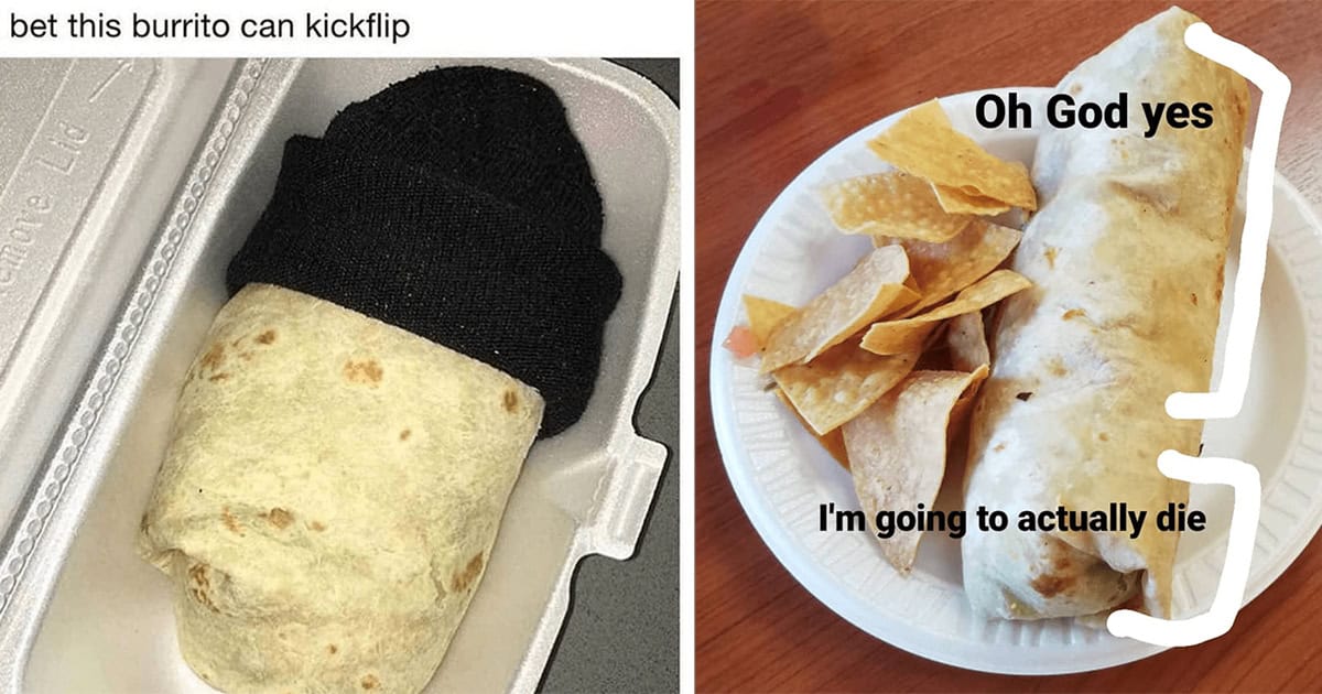 30 Funny Burrito Memes Stuffed With Beany Cheesey Goodness