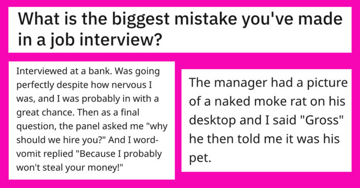21 People Share The Biggest Mistakes They Ve Made During Job Interviews 21 People Share The Biggest Mistakes They Ve Made During Job Interviews