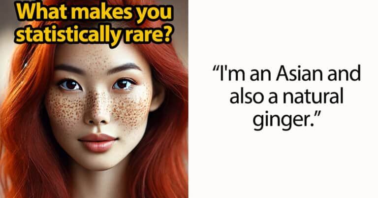 30 People Share The Rare Things That Make Them Statistical Anomalies