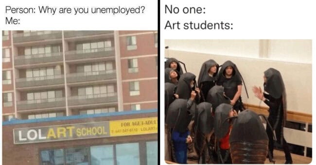 40+ Art School Memes For Students Majoring In Disappointing Their Parents