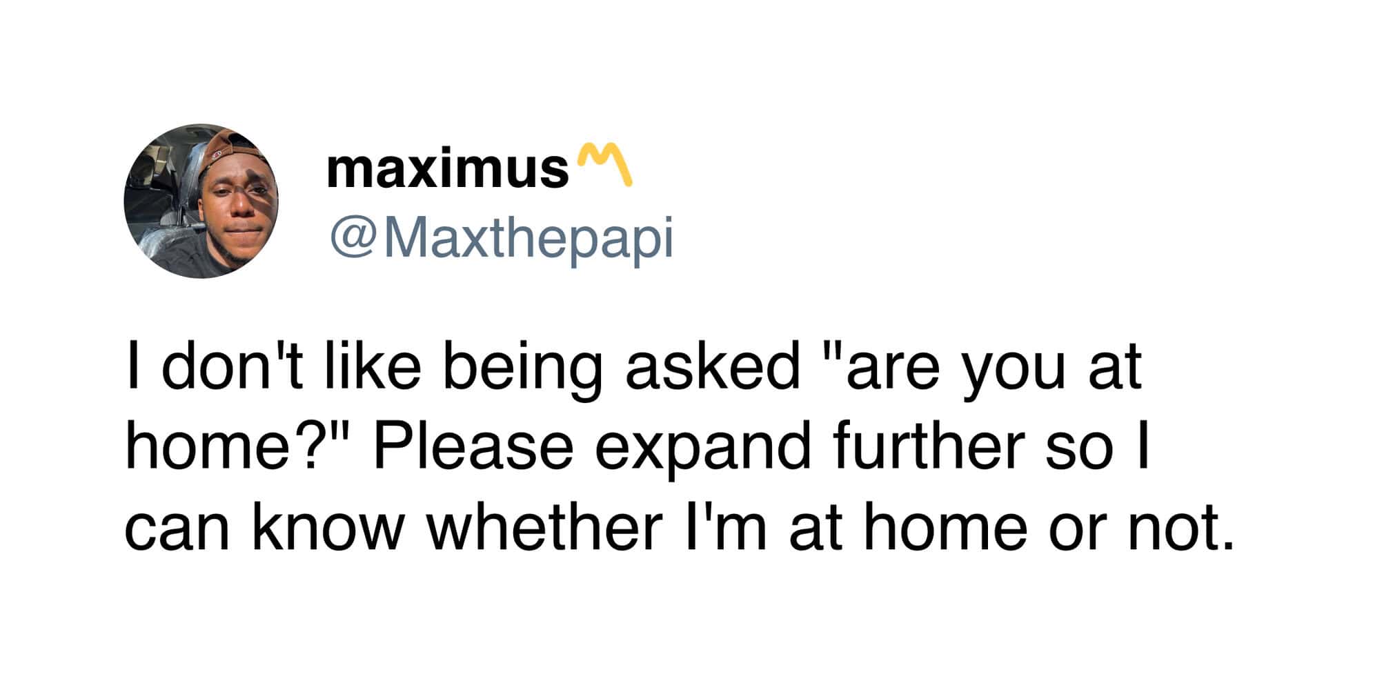 Humorous meme from Pleated Jeans about asking if you're at home.