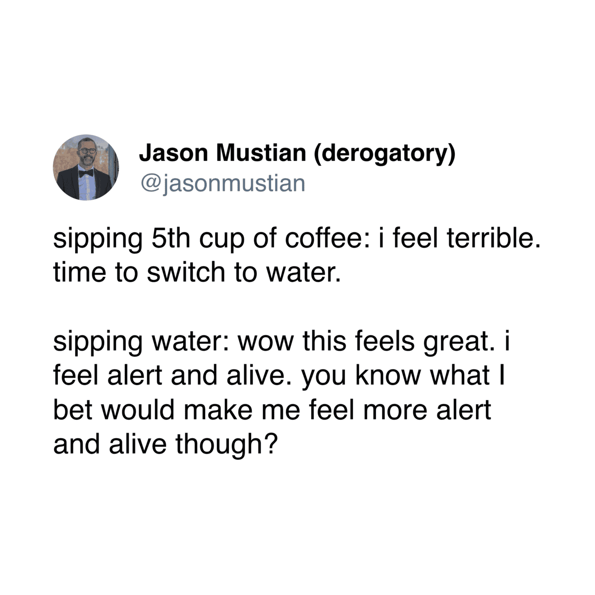 Funny coffee tweet about feeling terrible after multiple cups and switching to water for relief.