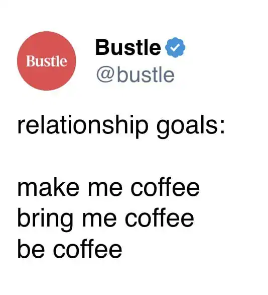 Funny coffee tweet about relationship goals and coffee obsession.