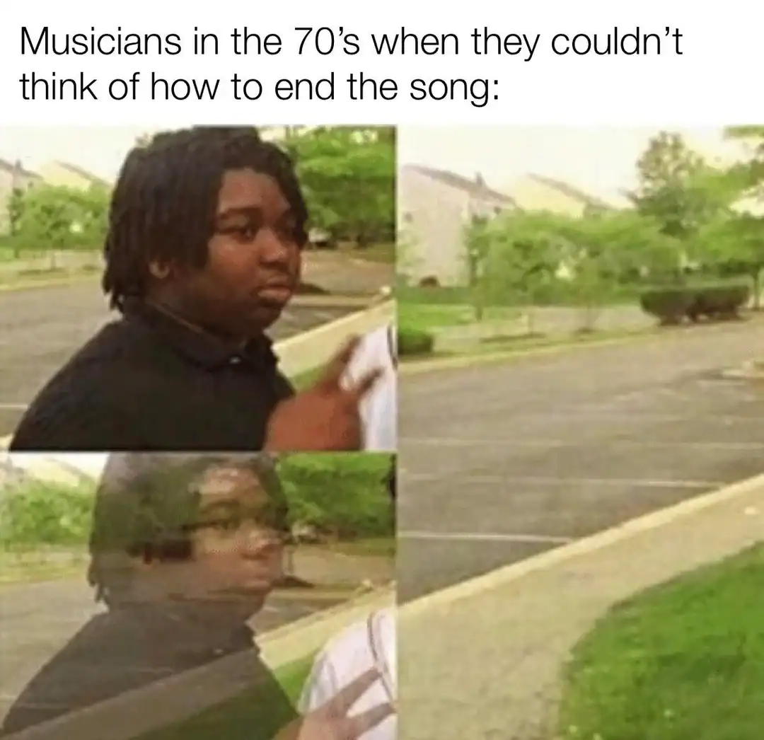 Humorous 70s music meme showing musicians struggling to end songs.
