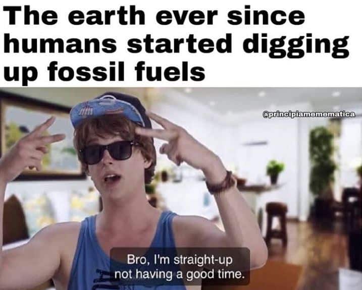 Humorous meme showing a person with sunglasses and a blue tank top, highlighting fossil fuel impact.