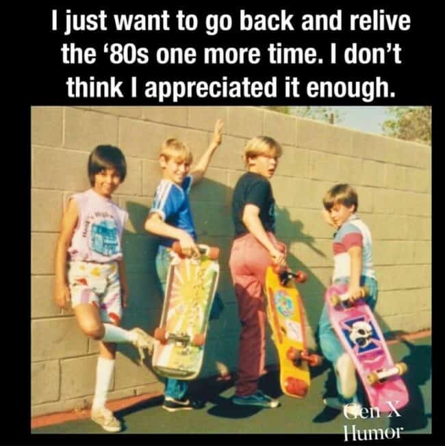 35 Nostalgic Memes From The 80s Gen X In Their Acid Washed Jeans 35-nostalgic-memes-from-the-80s-gen-x-in-their-acid-washed-jeans