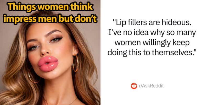 50 Men Get Brutally Honest About The Things Women Think Are Attractive But Are Major Turn-Offs
