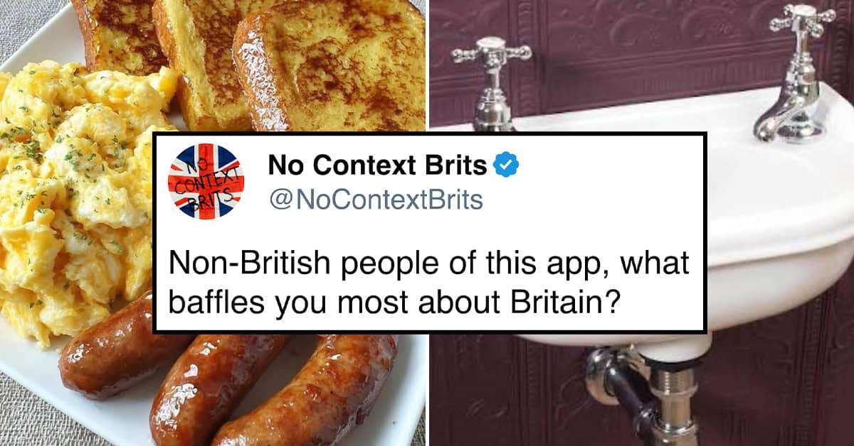 Non-British People Are Sharing What Baffles Them The Most About Britain