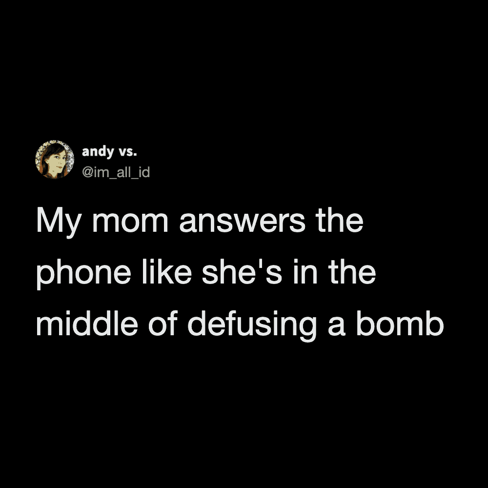 Humorous tweet about a mom answering the phone dramatically.