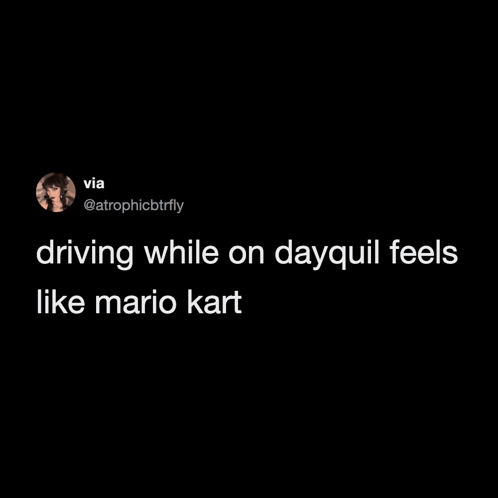 Woman holding a phone with a humorous tweet about Dayquil and Mario Kart.