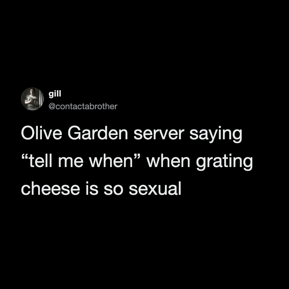 Humorous meme about Olive Garden server and sexual cheese comment.