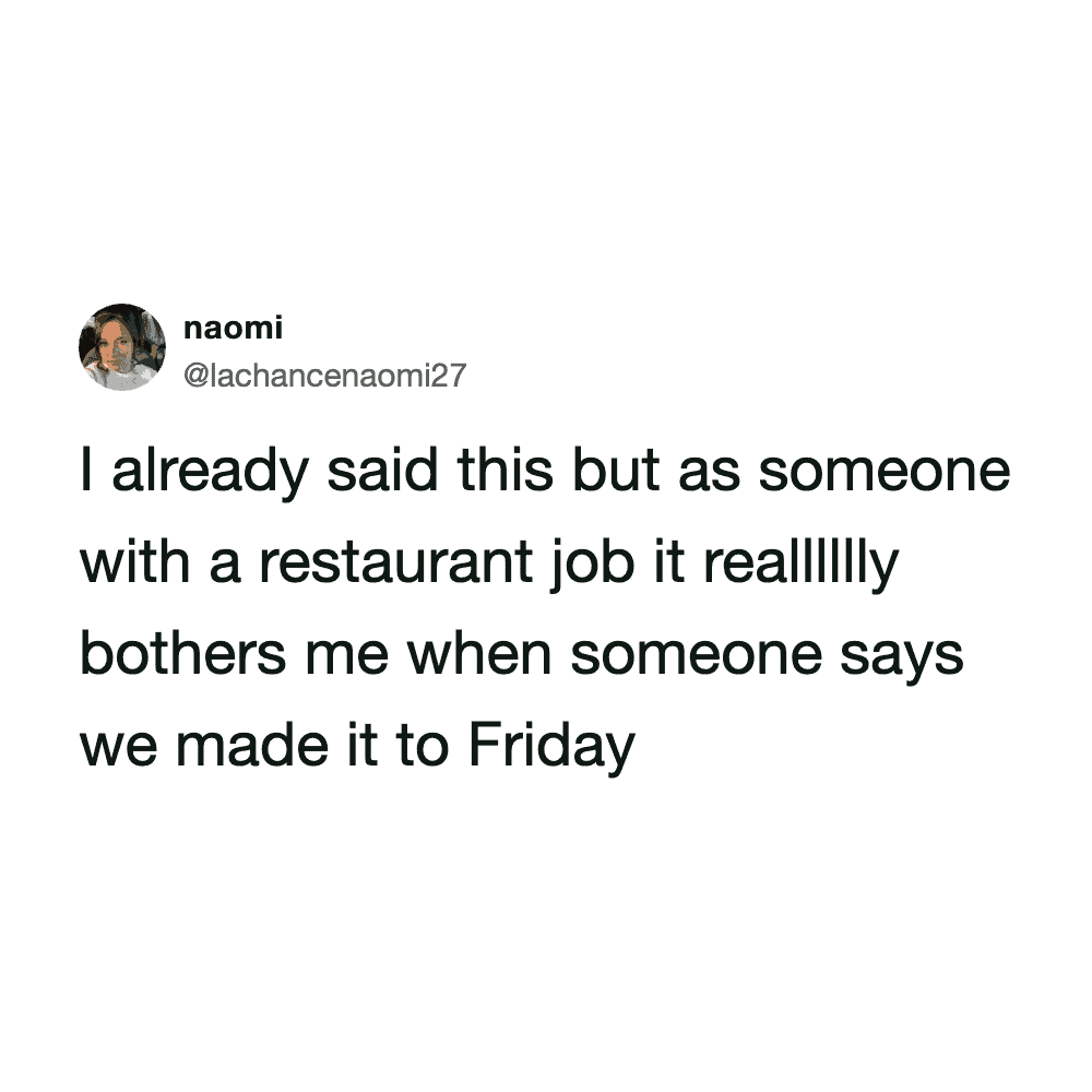 Funny Tweet About Restaurant Job Frustration.