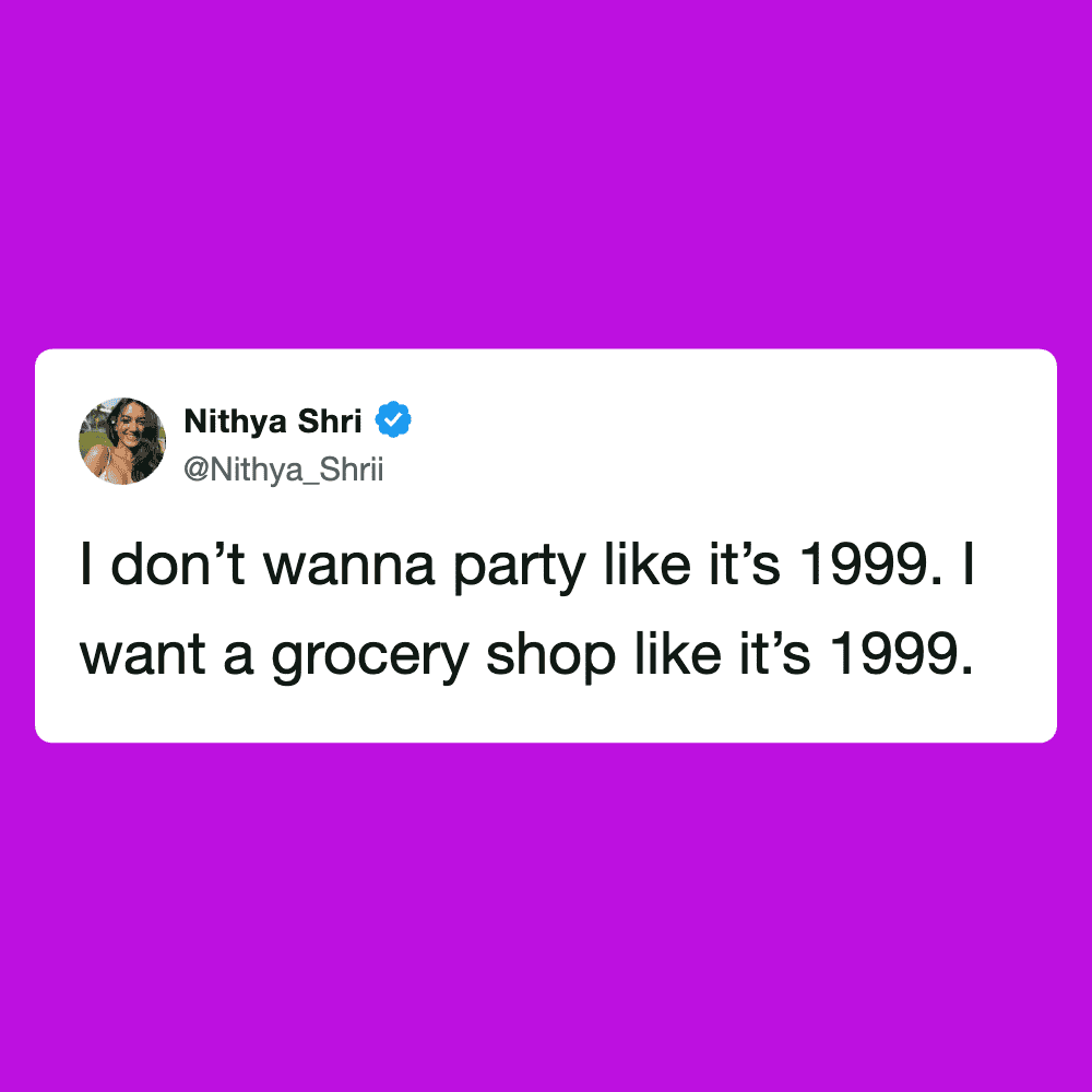 Humorous meme featuring a 1999-themed grocery store quote by Nithya Shri.