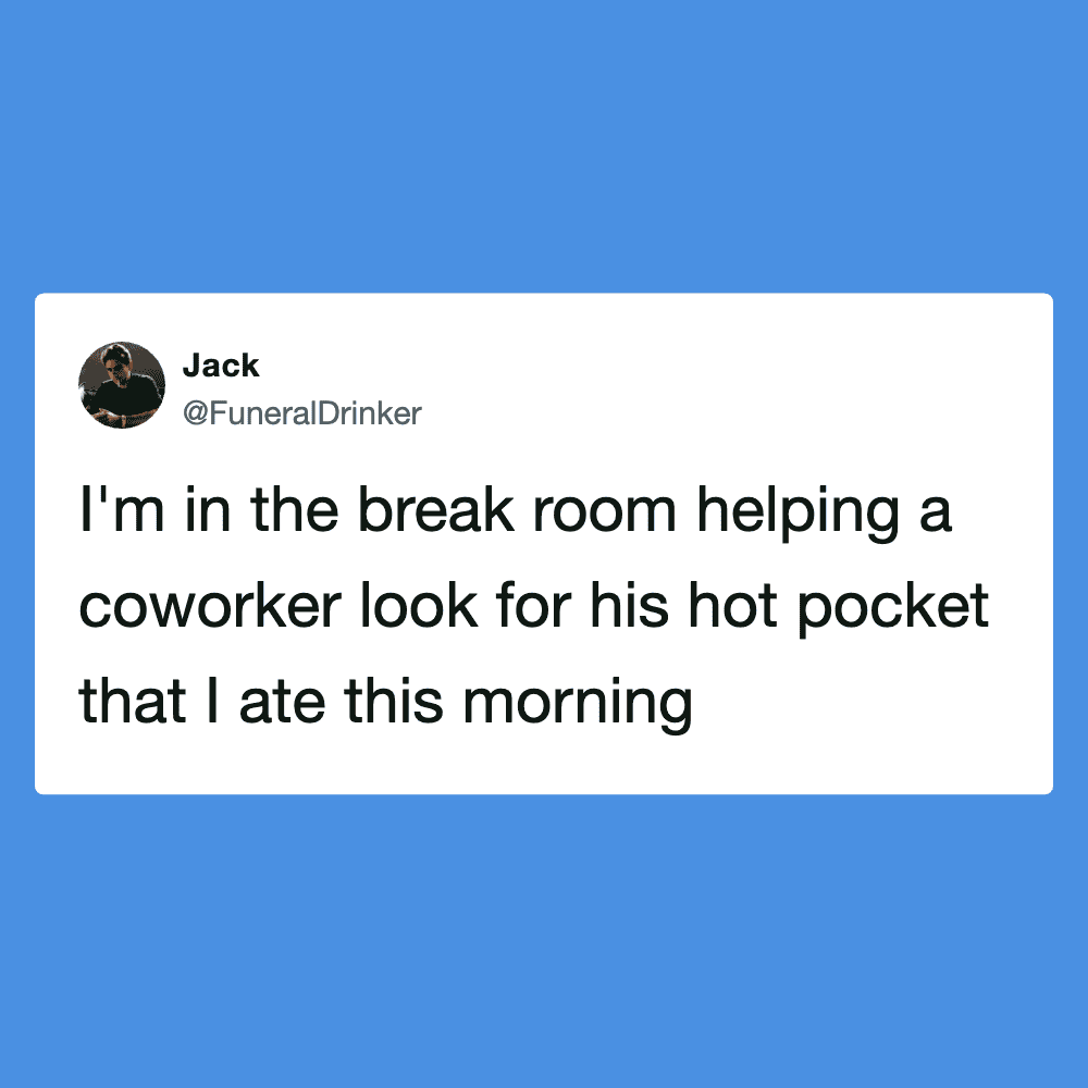 Humorous tweet about helping a coworker find a hot pocket in the break room.
