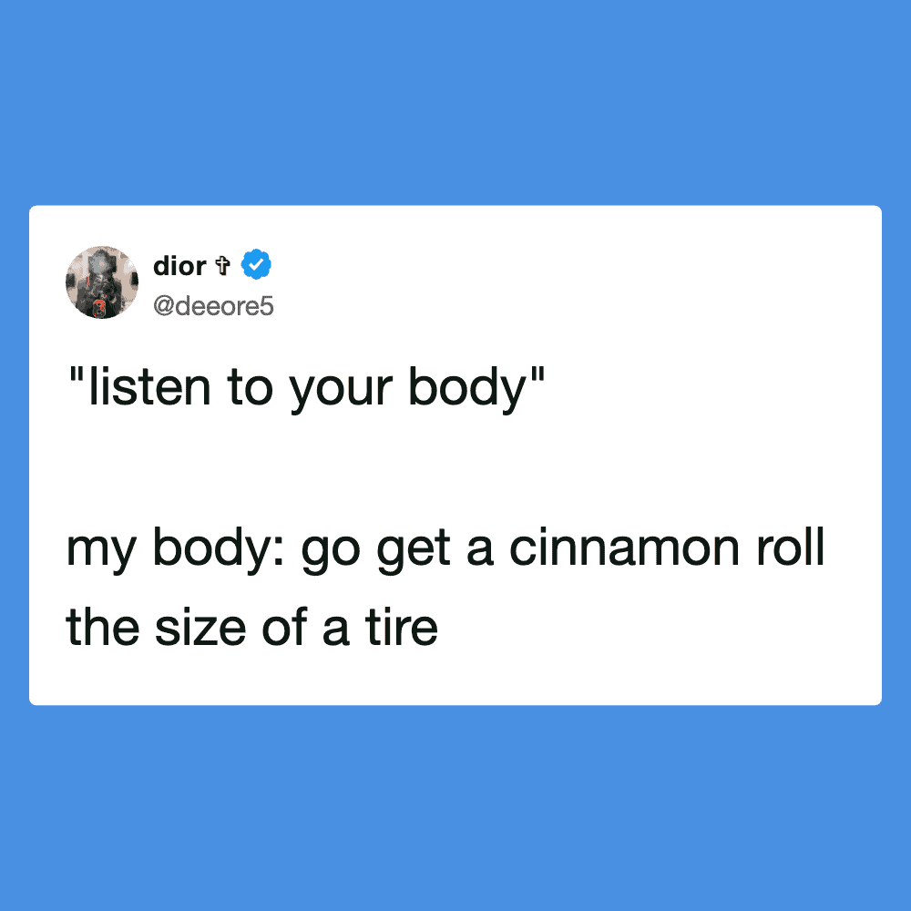 Humorous tweet highlighting the importance of listening to your body's signals with a witty comparis.