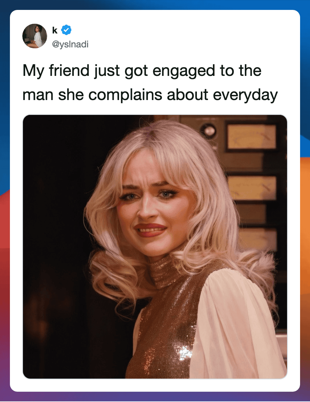 Woman with surprised expression, meme about engagement and complaints.
