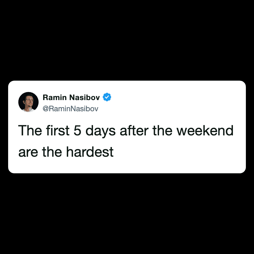 Twitter post about the difficulty of the first five days after the weekend.