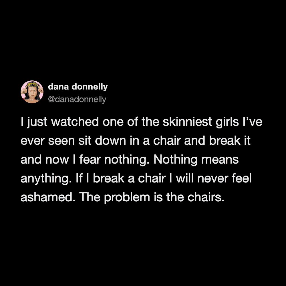 Funny quote about skinny girls and chairs.