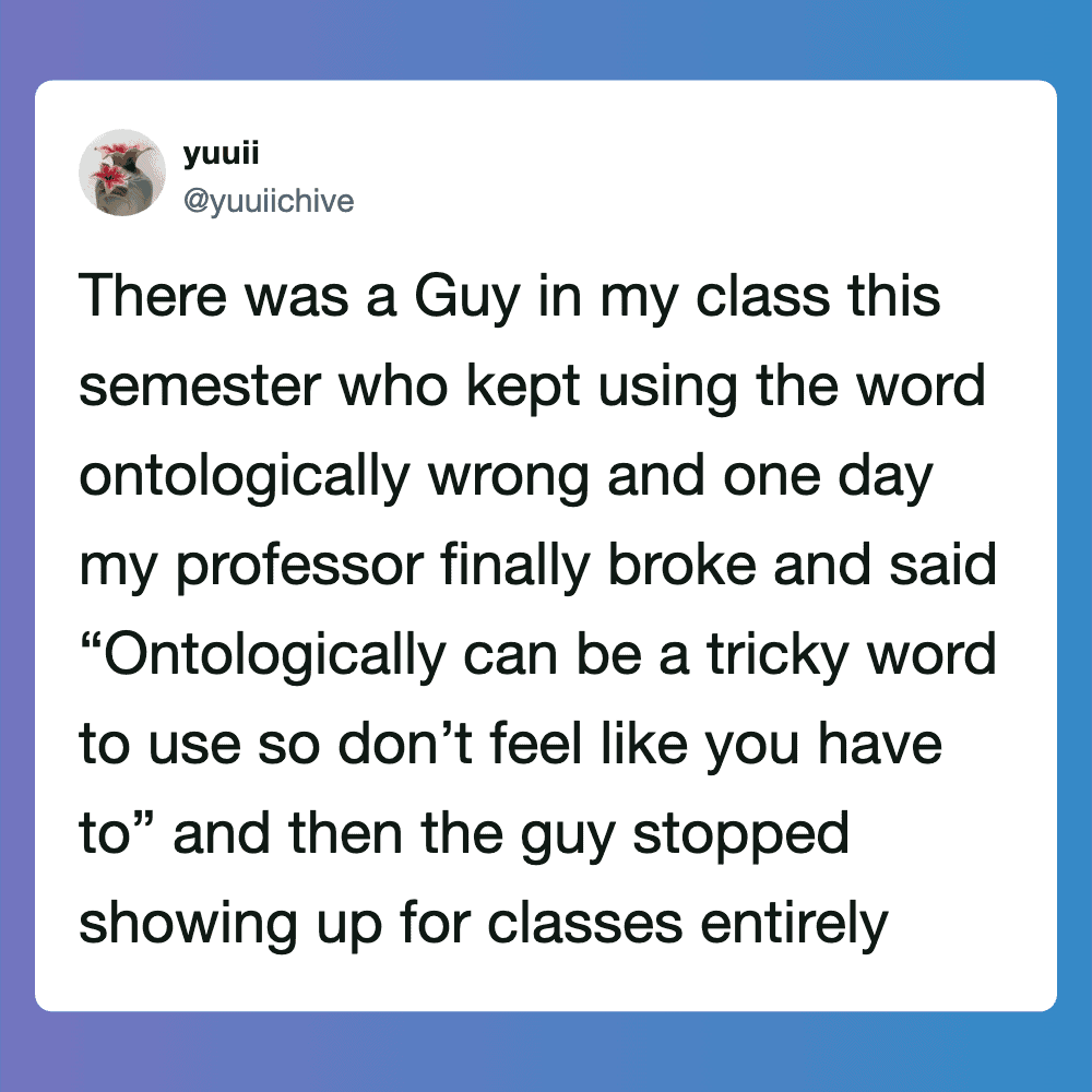 Humorous meme about a student and professor discussing the word "ontologically" in class.