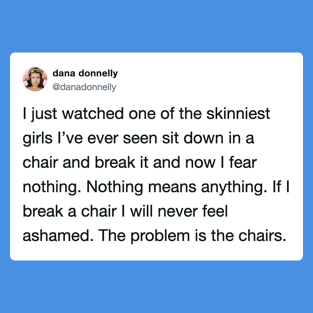 Humorous quote about confidence and chairs from Pleated Jeans.