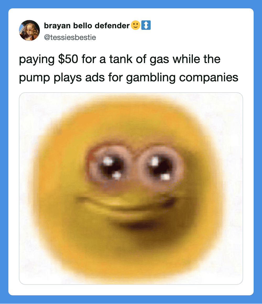 Humorous meme of a yellow emoji with big eyes and a smirk, related to gambling and gas prices.