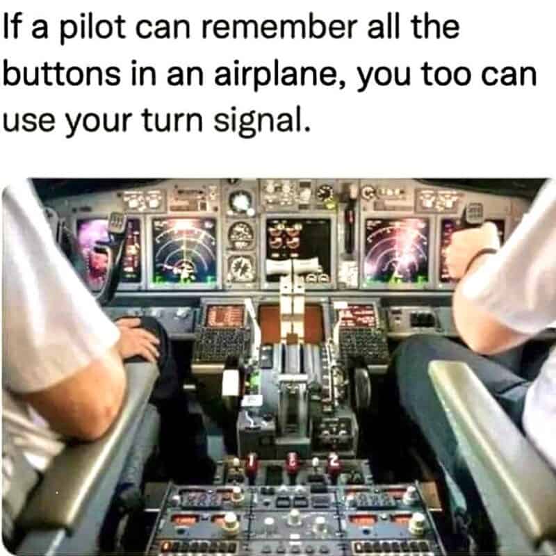 Aviation humor meme showing pilots and cockpit controls with humorous caption about turn signals.