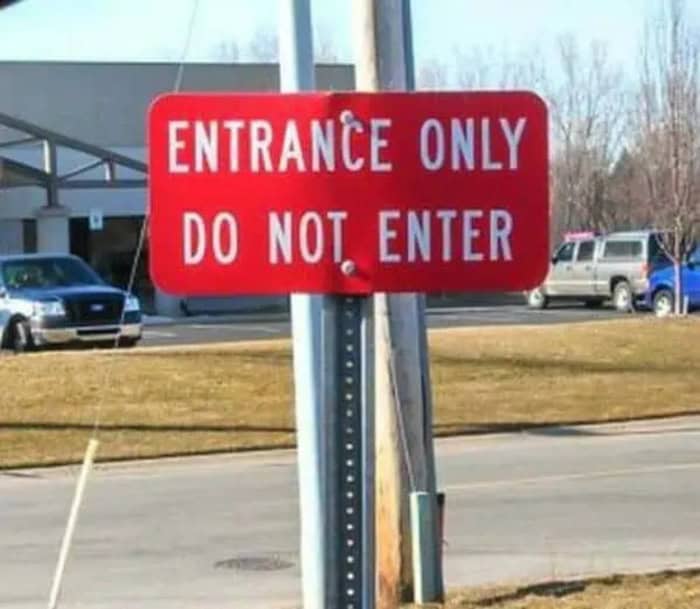 ENTRANCE ONLY DO NOT ENTER.