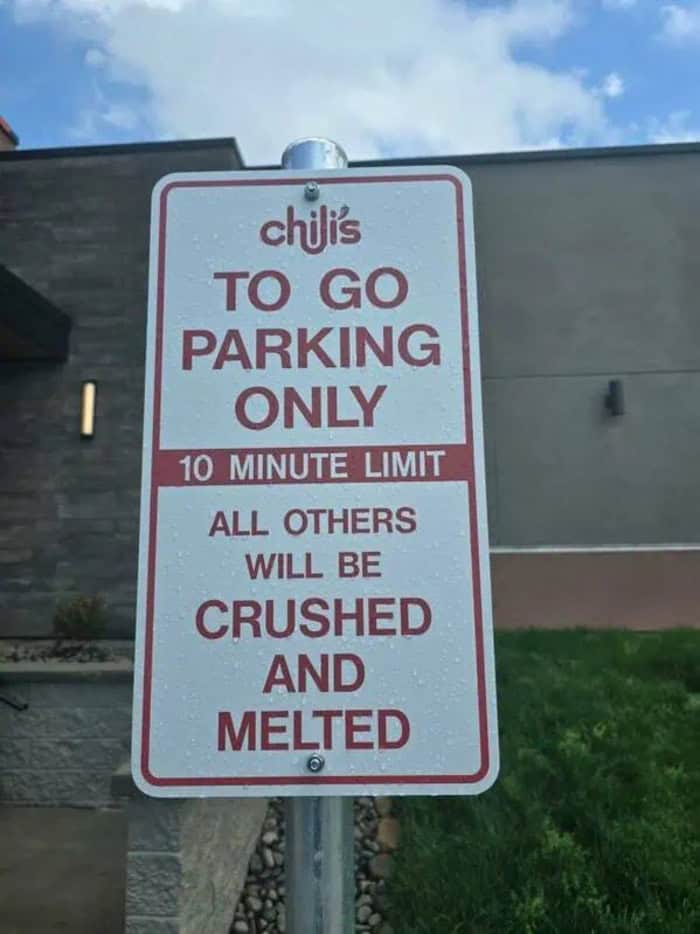 TO GO PARKING ONLY, 10 MINUTE LIMIT, ALL OTHERS WILL BE CRUSHED AND MELTED.