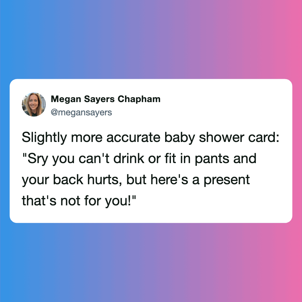 Humorous pregnancy tweet about baby shower cards and back pain.