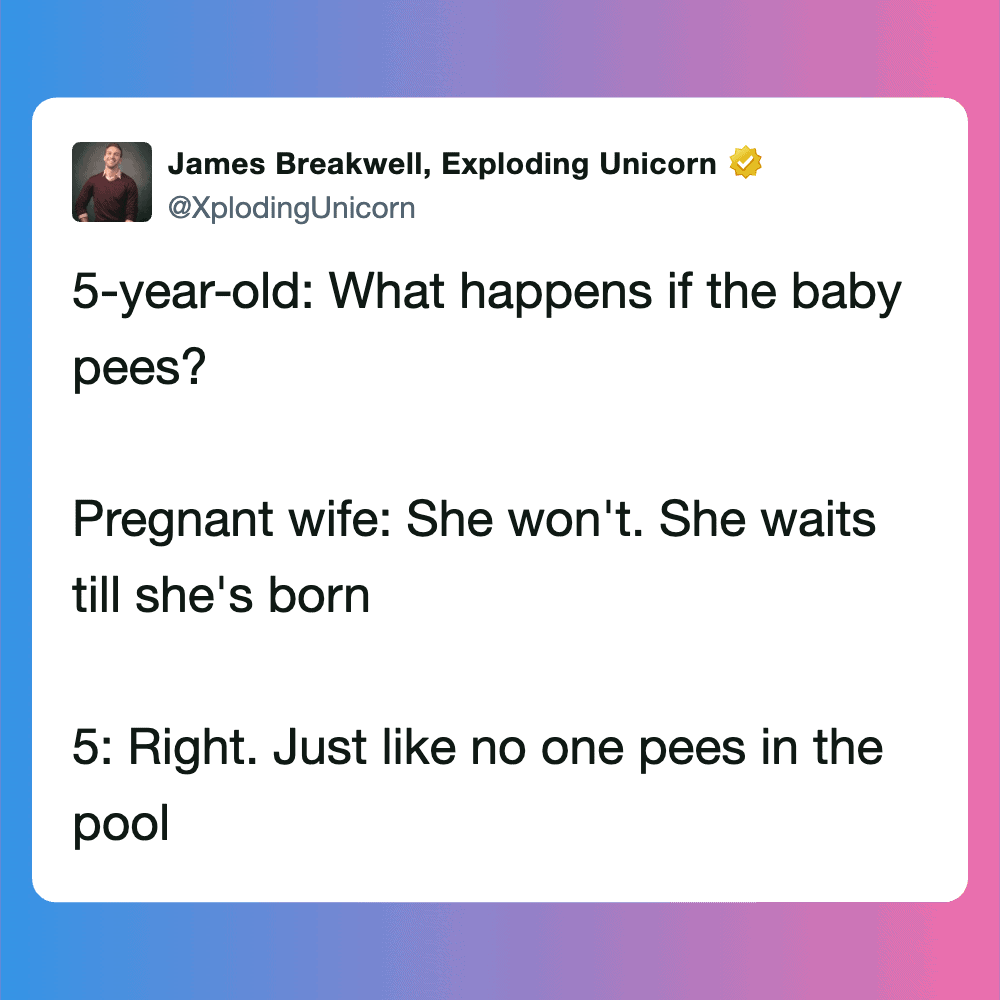 Pregnancy tweets humor about a 5-year-old's reaction to a baby pee incident.