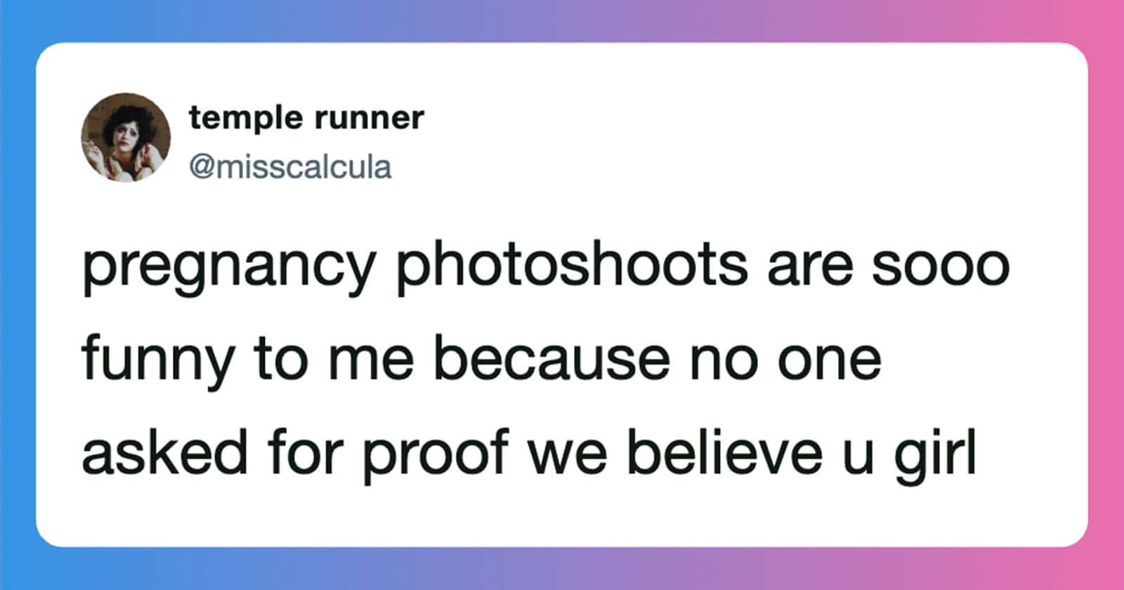 Humorous pregnancy tweet about expecting moms and funny pregnancy experiences.