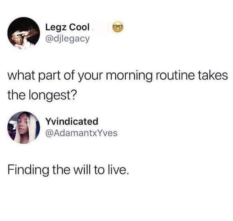 Funny meme about the longest part of morning routines, featuring humorous text.
