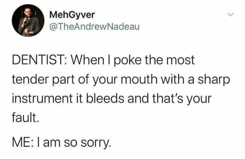 Humorous image of a dentist joke about bleeding when poking tender mouth parts.