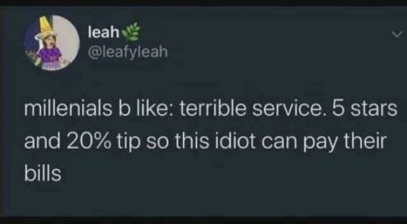 Humorous meme about millennials' service expectations and tipping habits.