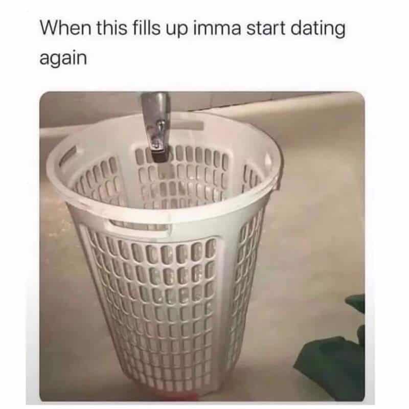 Laundry basket with a faucet, humorous meme about dating again after filling up.